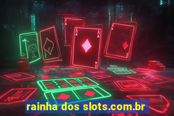 rainha dos slots.com.br